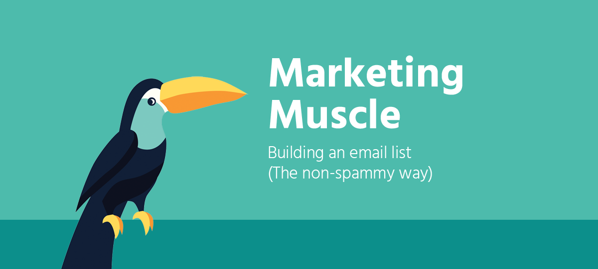 Building an email list (The non-spammy way)